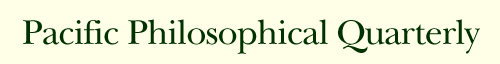 Pacific Philosophical Quarterly